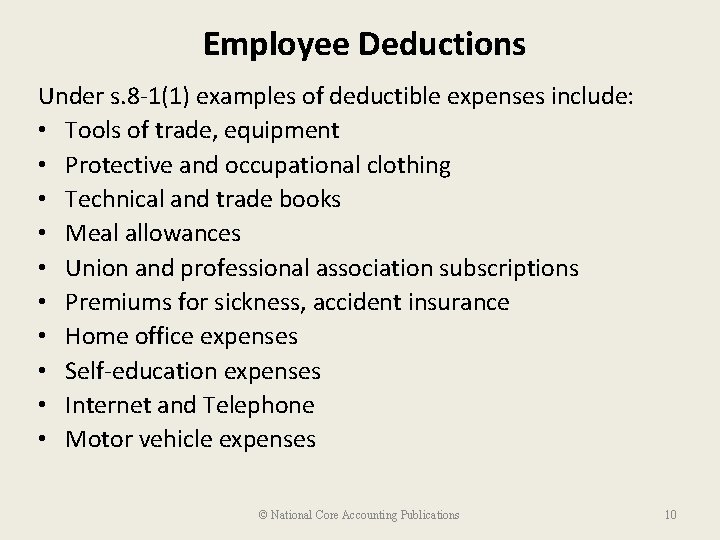 Employee Deductions Under s. 8 -1(1) examples of deductible expenses include: • Tools of