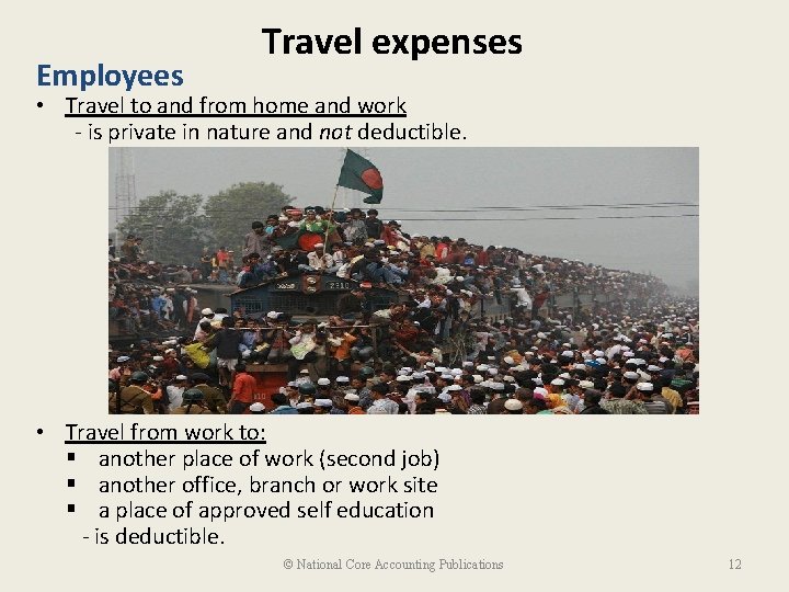 Employees Travel expenses • Travel to and from home and work - is private