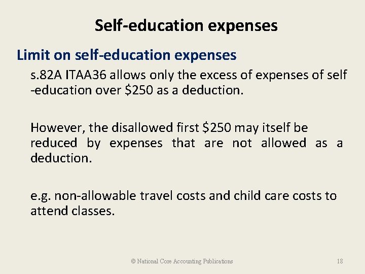 Self-education expenses Limit on self-education expenses s. 82 A ITAA 36 allows only the