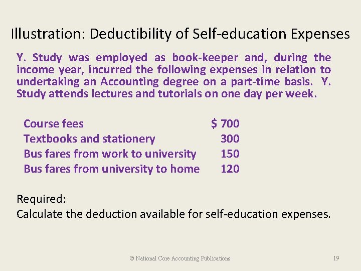Illustration: Deductibility of Self-education Expenses Y. Study was employed as book-keeper and, during the