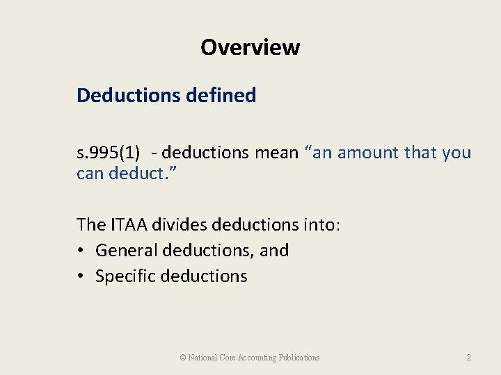 Overview Deductions defined s. 995(1) - deductions mean “an amount that you can deduct.
