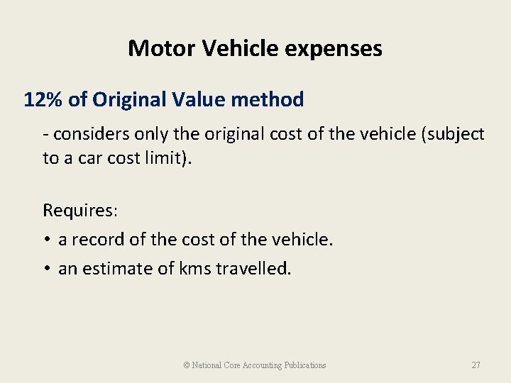 Motor Vehicle expenses 12% of Original Value method - considers only the original cost