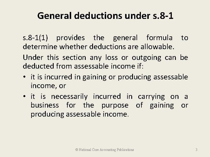 General deductions under s. 8 -1(1) provides the general formula to determine whether deductions