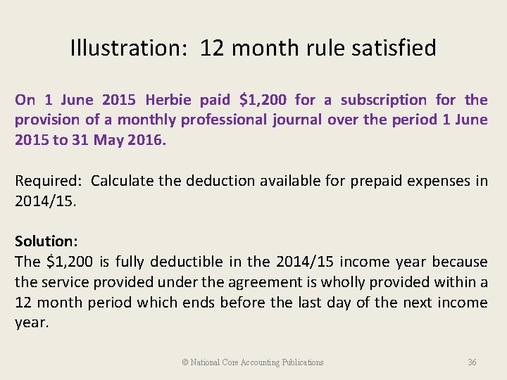 Illustration: 12 month rule satisfied On 1 June 2015 Herbie paid $1, 200 for