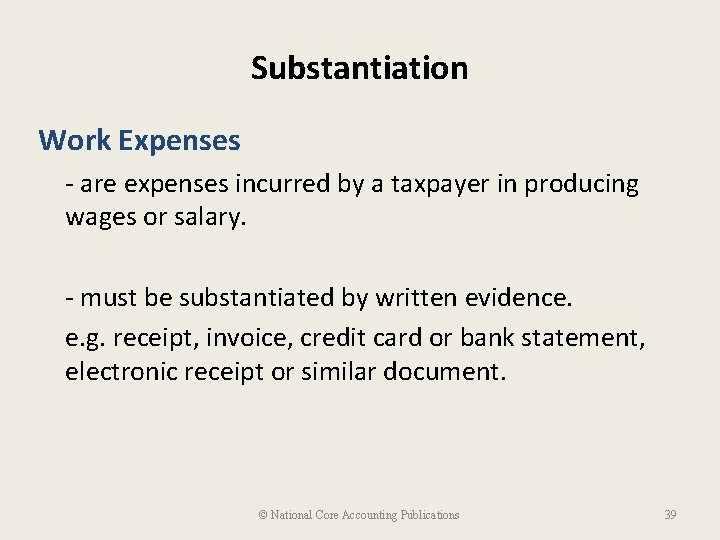 Substantiation Work Expenses - are expenses incurred by a taxpayer in producing wages or