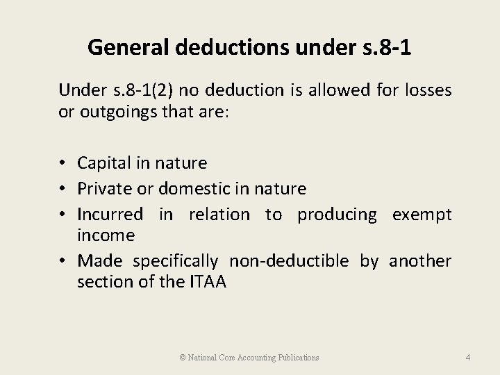 General deductions under s. 8 -1 Under s. 8 -1(2) no deduction is allowed