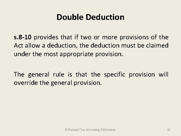 Double Deduction s. 8 -10 provides that if two or more provisions of the
