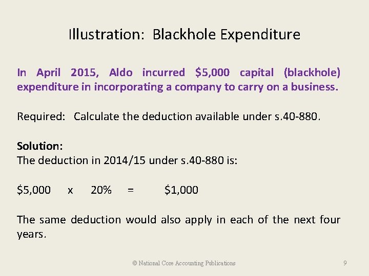 Illustration: Blackhole Expenditure In April 2015, Aldo incurred $5, 000 capital (blackhole) expenditure in