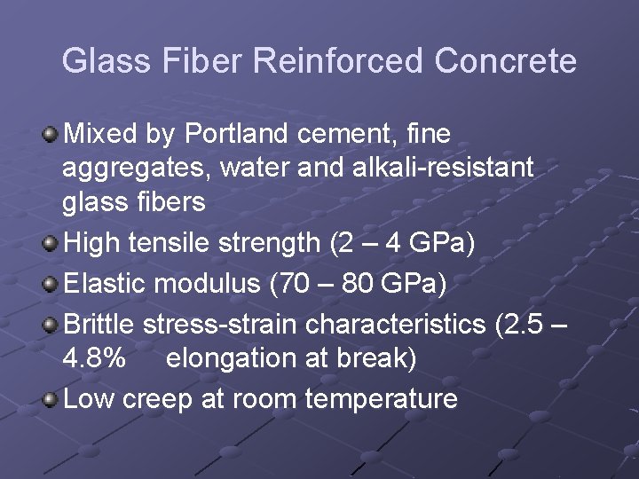 Glass Fiber Reinforced Concrete Mixed by Portland cement, fine aggregates, water and alkali-resistant glass