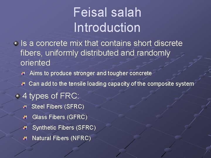 Feisal salah Introduction Is a concrete mix that contains short discrete fibers, uniformly distributed