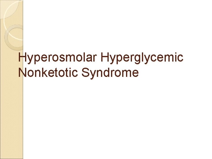 Hyperosmolar Hyperglycemic Nonketotic Syndrome 