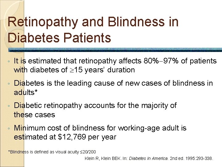 Retinopathy and Blindness in Diabetes Patients ◦ It is estimated that retinopathy affects 80%-97%