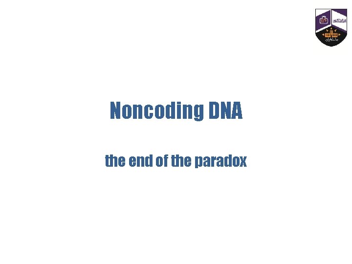 Noncoding DNA the end of the paradox 