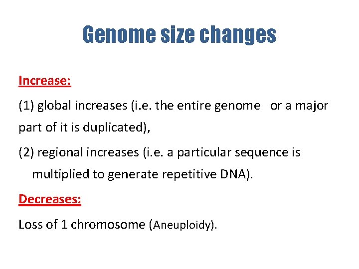 Genome size changes Increase: (1) global increases (i. e. the entire genome or a