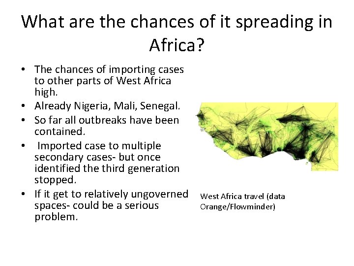 What are the chances of it spreading in Africa? • The chances of importing