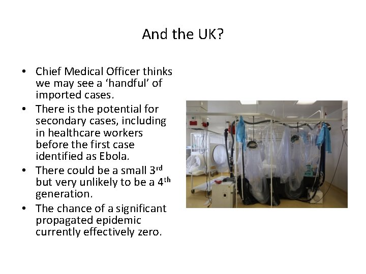 And the UK? • Chief Medical Officer thinks we may see a ‘handful’ of