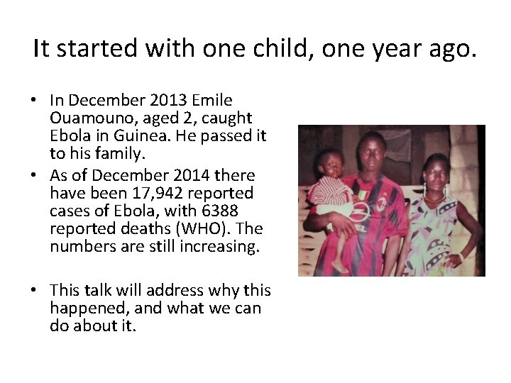 It started with one child, one year ago. • In December 2013 Emile Ouamouno,