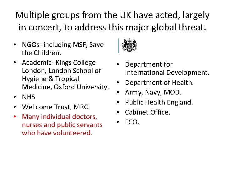 Multiple groups from the UK have acted, largely in concert, to address this major