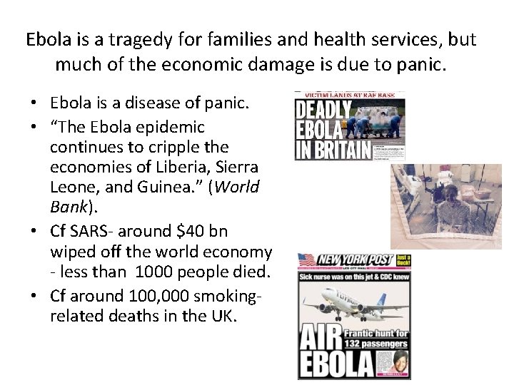 Ebola is a tragedy for families and health services, but much of the economic