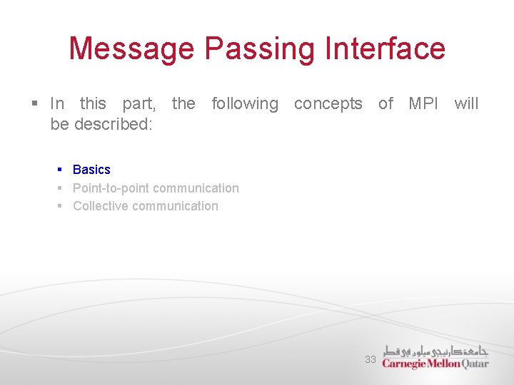 Message Passing Interface § In this part, the following concepts of MPI will be