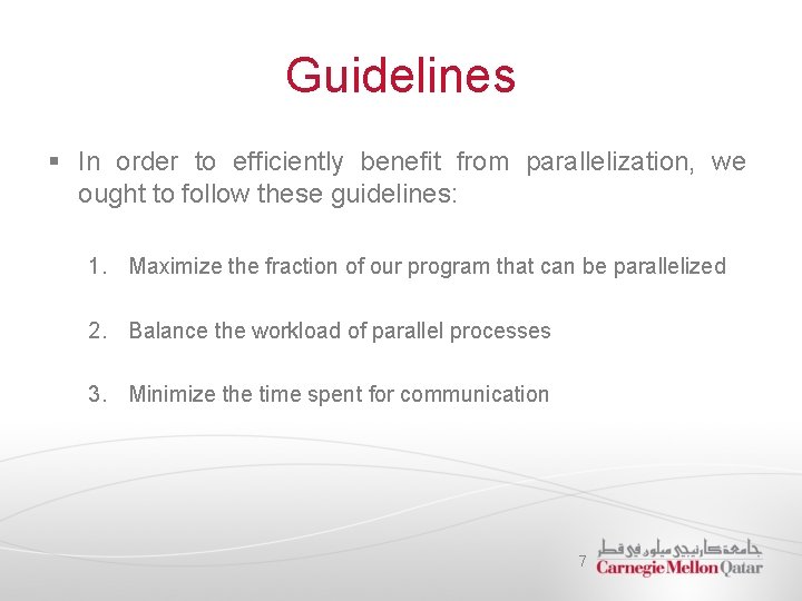 Guidelines § In order to efficiently benefit from parallelization, we ought to follow these