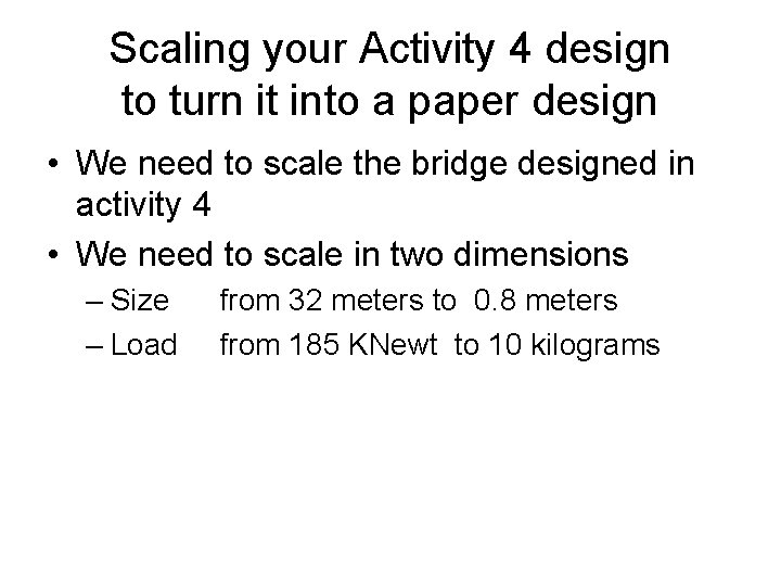 Scaling your Activity 4 design to turn it into a paper design • We