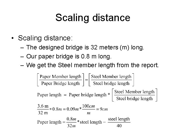 Scaling distance • Scaling distance: – The designed bridge is 32 meters (m) long.