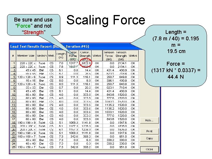 Be sure and use “Force” and not “Strength” Scaling Force Length = (7. 8