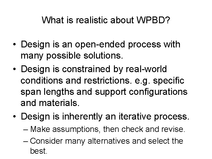 What is realistic about WPBD? • Design is an open-ended process with many possible