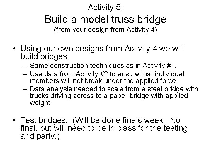 Activity 5: Build a model truss bridge (from your design from Activity 4) •