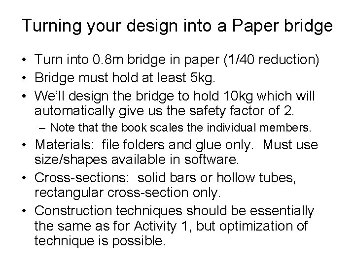 Turning your design into a Paper bridge • Turn into 0. 8 m bridge