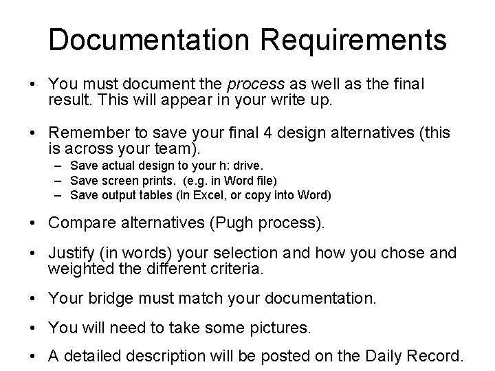 Documentation Requirements • You must document the process as well as the final result.