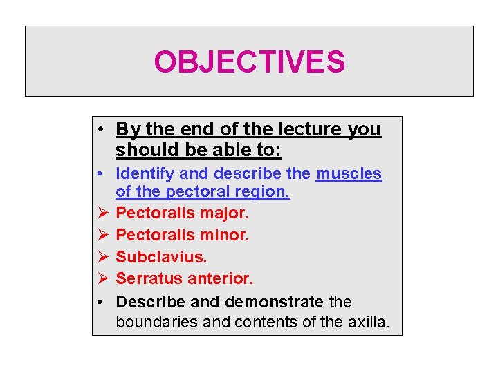 OBJECTIVES • By the end of the lecture you should be able to: •