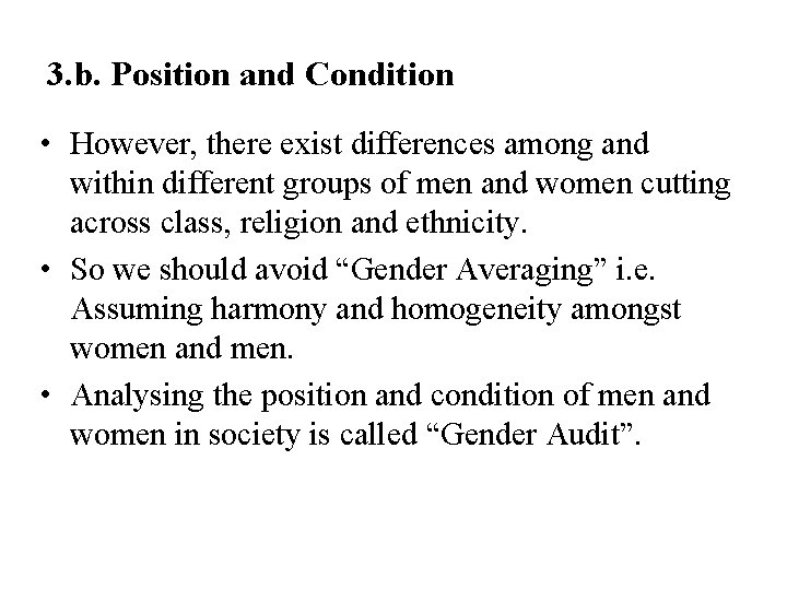 3. b. Position and Condition • However, there exist differences among and within different
