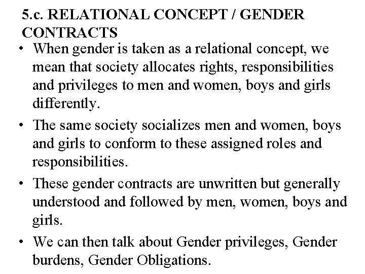 5. c. RELATIONAL CONCEPT / GENDER CONTRACTS • When gender is taken as a