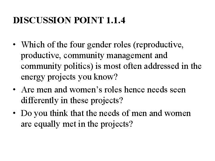 DISCUSSION POINT 1. 1. 4 • Which of the four gender roles (reproductive, community