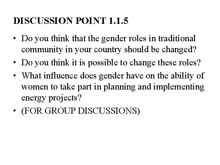 DISCUSSION POINT 1. 1. 5 • Do you think that the gender roles in