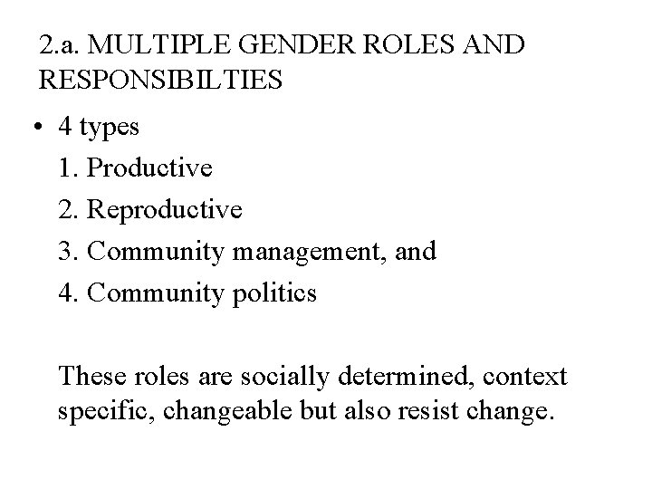 2. a. MULTIPLE GENDER ROLES AND RESPONSIBILTIES • 4 types 1. Productive 2. Reproductive