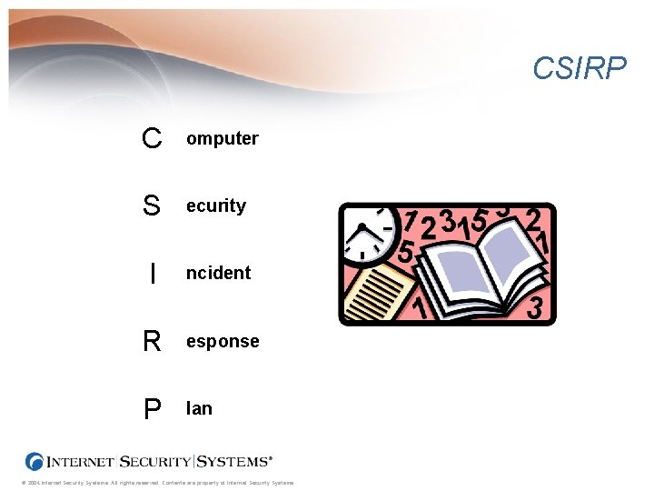 CSIRP C omputer S ecurity I ncident R esponse P lan © 2004 Internet