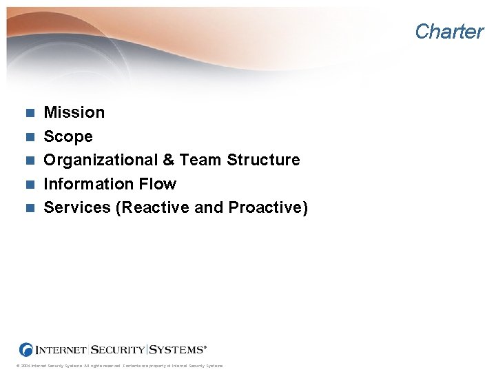 Charter n n n Mission Scope Organizational & Team Structure Information Flow Services (Reactive