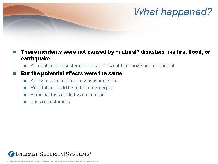 What happened? n These incidents were not caused by “natural” disasters like fire, flood,