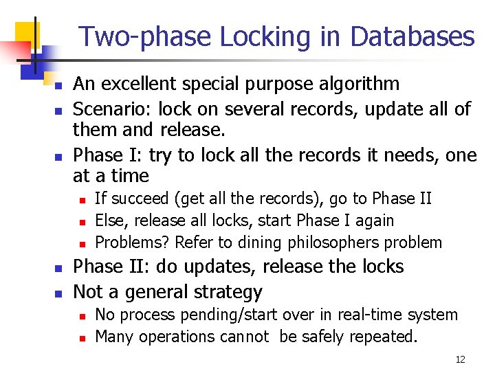 Two-phase Locking in Databases n n n An excellent special purpose algorithm Scenario: lock