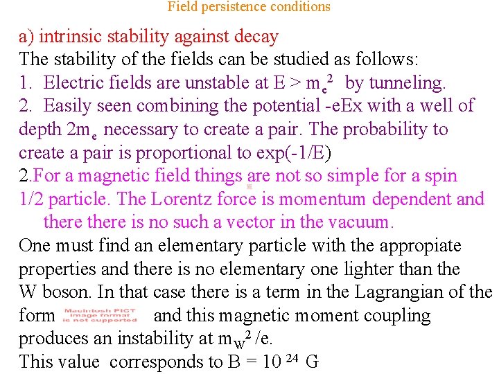 Field persistence conditions a) intrinsic stability against decay The stability of the fields can