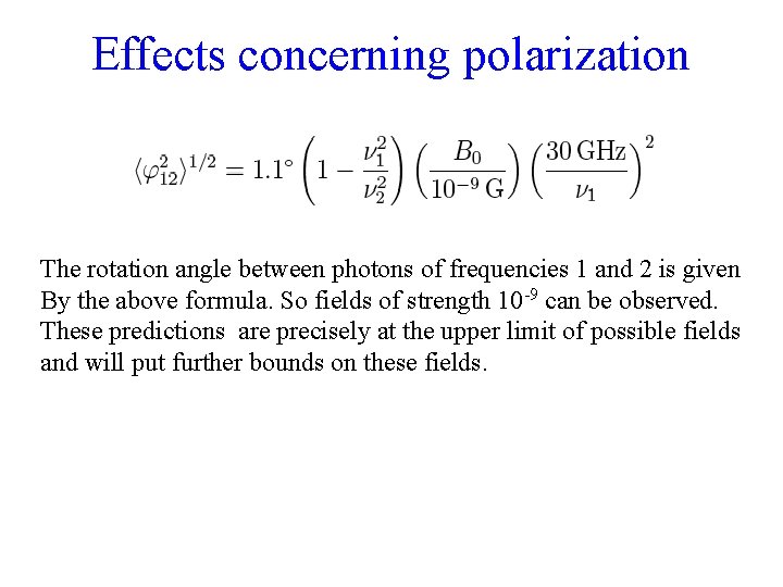 Effects concerning polarization The rotation angle between photons of frequencies 1 and 2 is