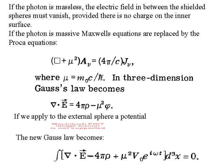 If the photon is massless, the electric field in between the shielded spheres must