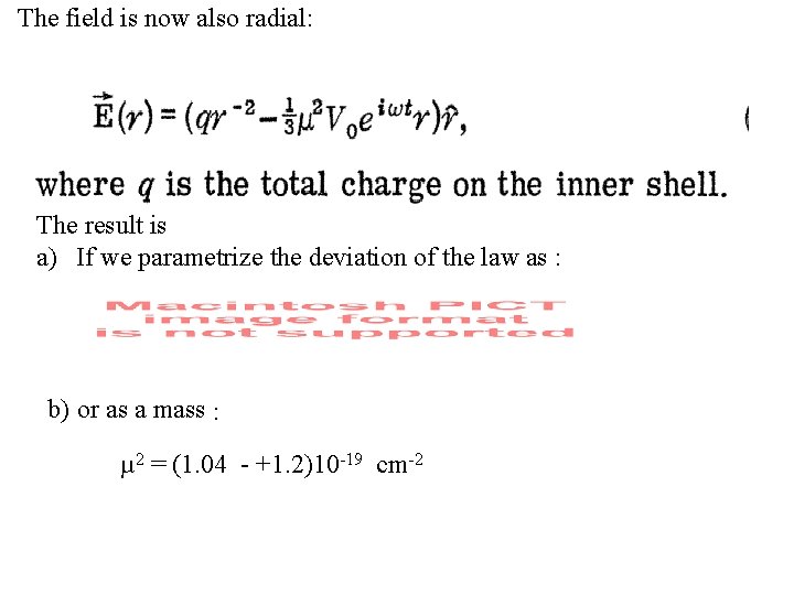 The field is now also radial: The result is a) If we parametrize the