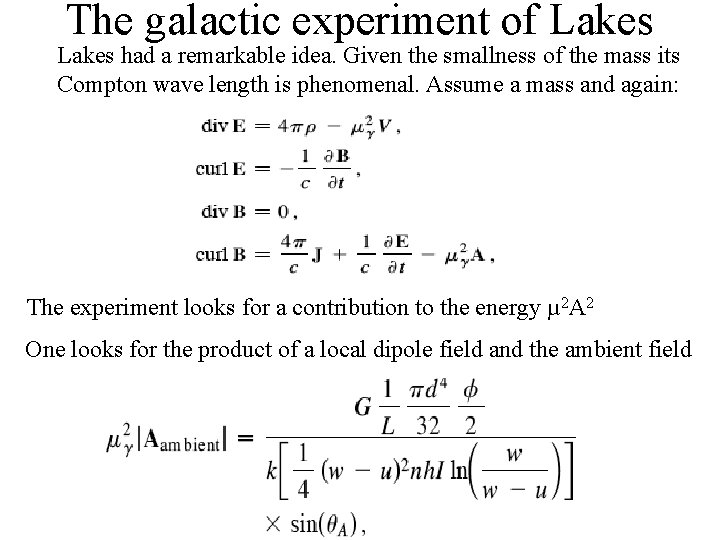 The galactic experiment of Lakes had a remarkable idea. Given the smallness of the
