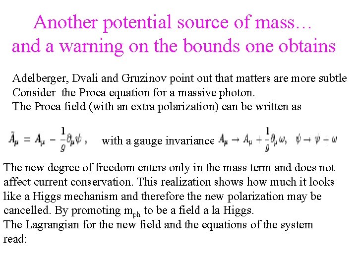 Another potential source of mass… and a warning on the bounds one obtains Adelberger,