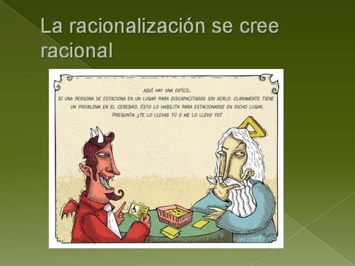 La racionalización se cree racional 