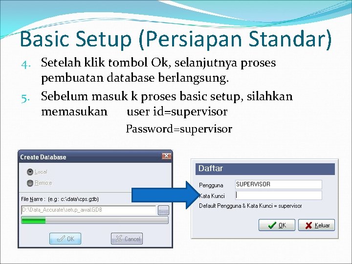 Basic Setup (Persiapan Standar) 4. Setelah klik tombol Ok, selanjutnya proses pembuatan database berlangsung.